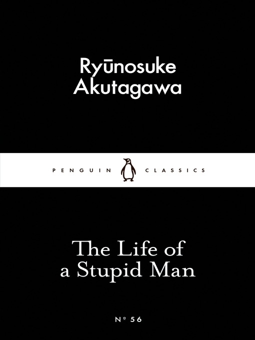 Title details for The Life of a Stupid Man by Ryunosuke Akutagawa - Wait list